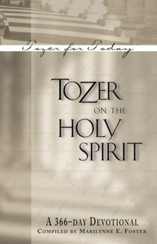 Tozer on the Holy Spirit: A 366-Day Devotional