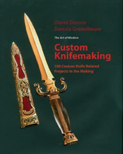 The Art of Modern Custom Knifemaking by Darom & Greenbaum 2006 Hardcover Book