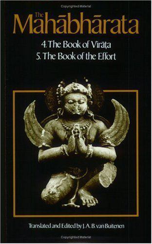 The Mahabharata: Book 4: The Book of the Virata; Book 5: The Book of the Effort