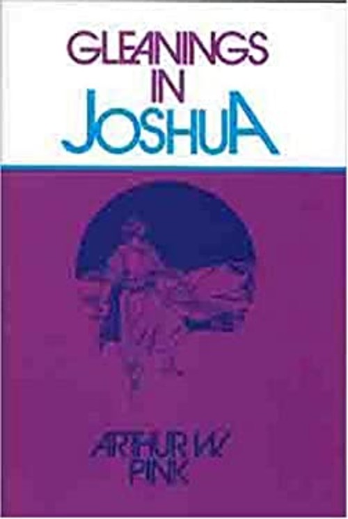 Gleanings in Joshua Hardcover Arthur W. Pink