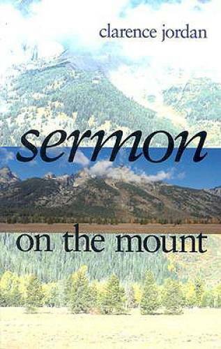 Sermon on the Mount (Koinonia Publication) – Paperback By Clarence Jordan – GOOD