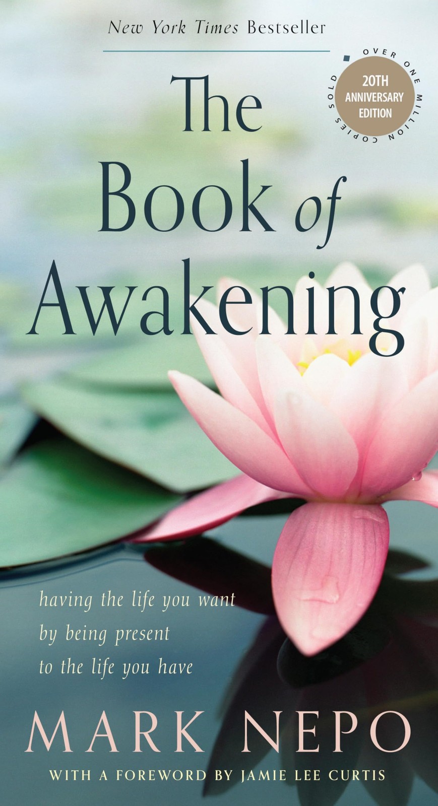 The Book of Awakening: Having the Life You Want by Being Present to the Life…