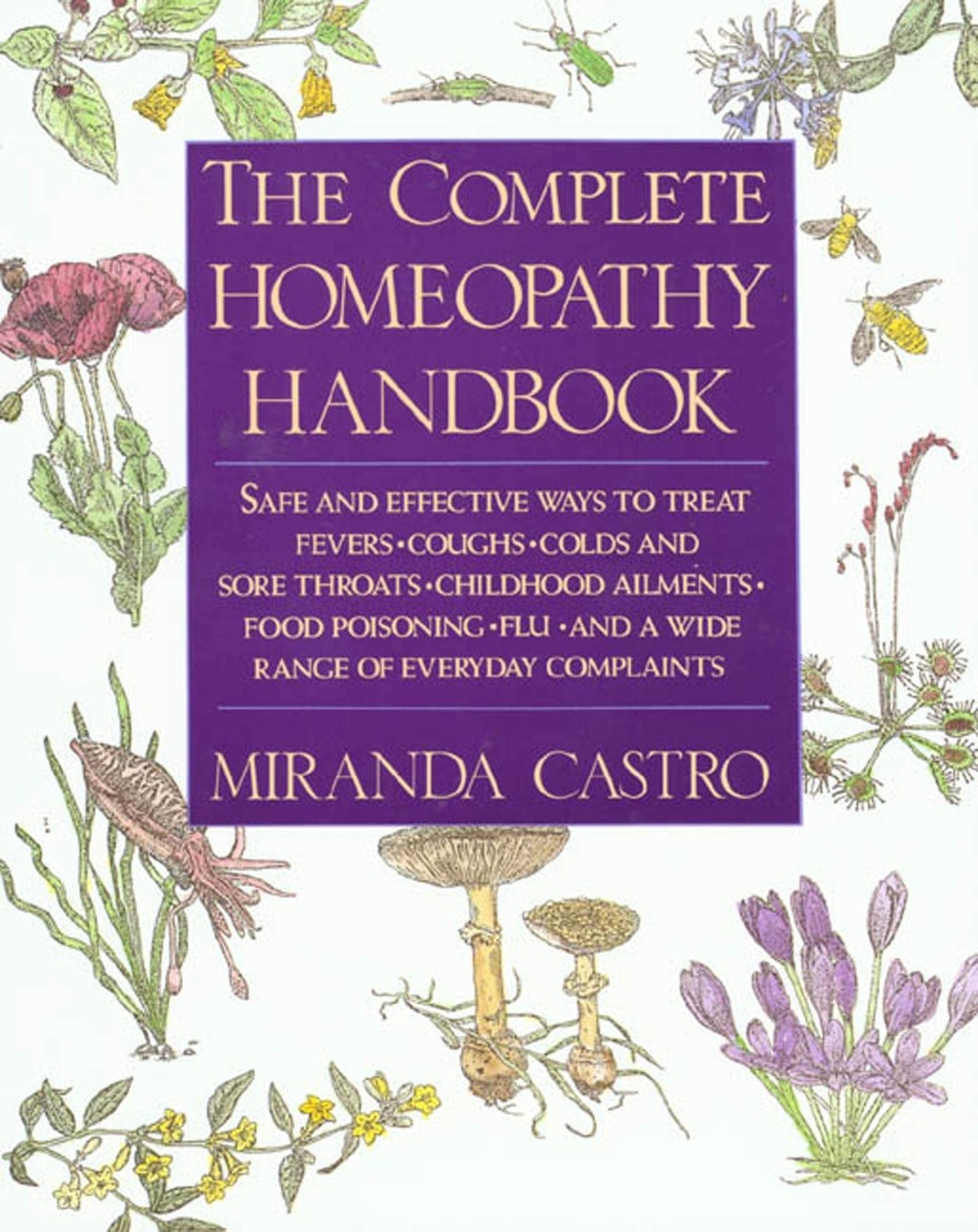 The Complete Homeopathy Handbook: Safe and Effective Ways to Treat Fevers, C…