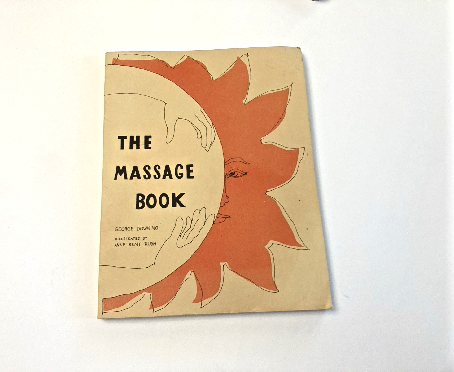 THE MASSAGE BOOK George Downing 1972 Esalen Institute Methods Relaxation