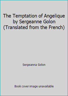 The Temptation of Angelique by Sergeanne Golon (Translated from the French)