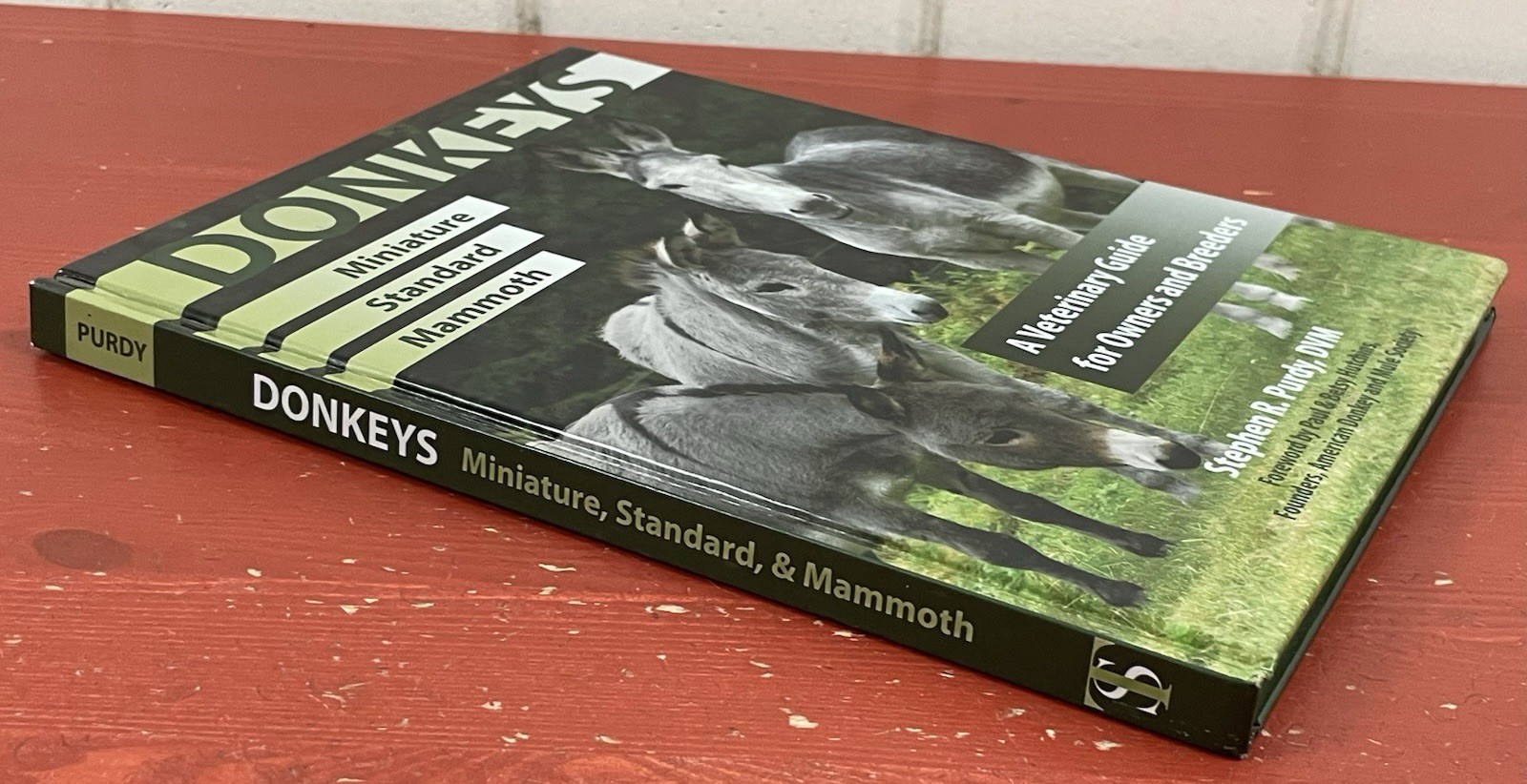 Donkeys: Miniature, Standard, Mammoth Veterinary Guide HC Stephen R. Purdy 2012