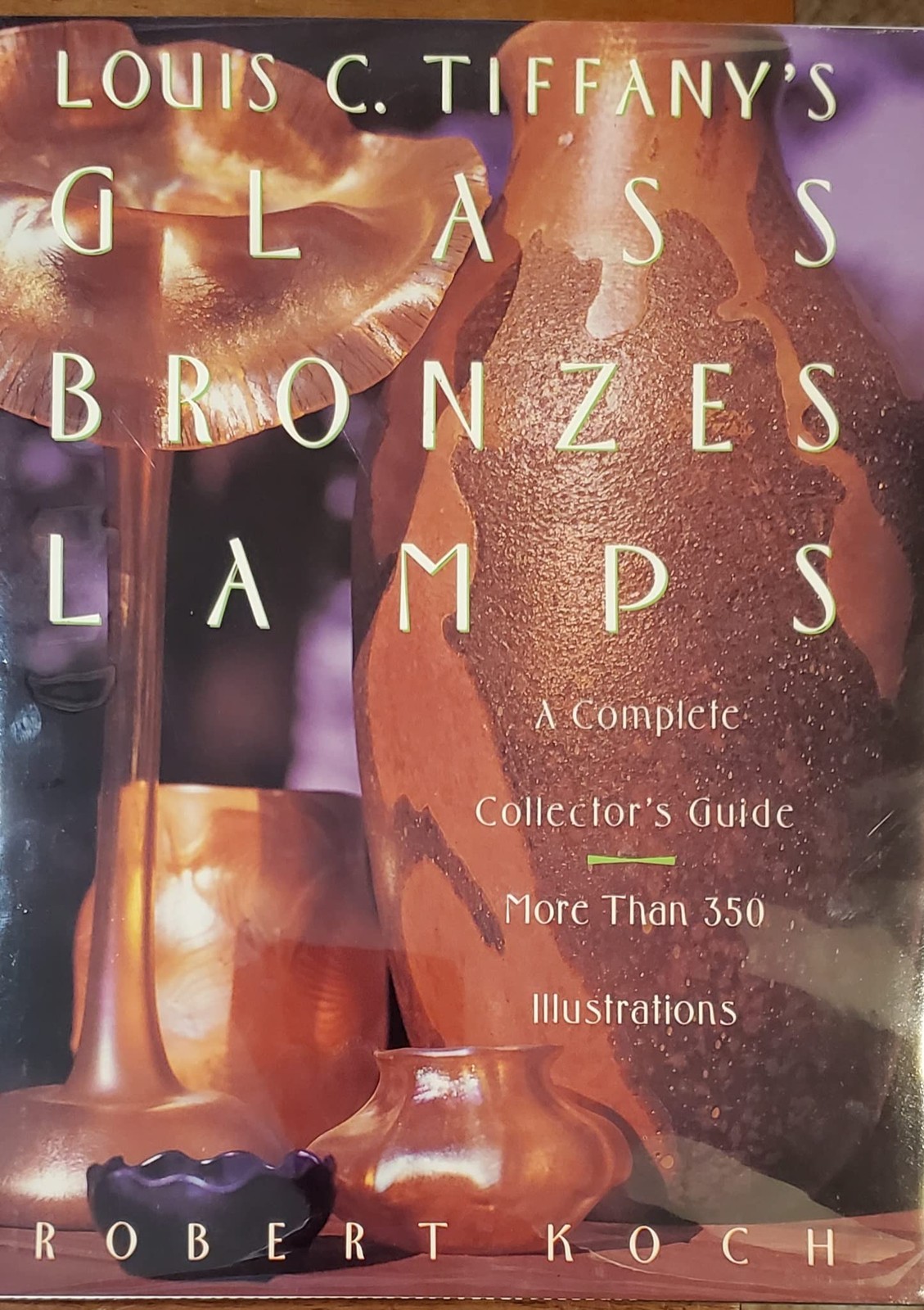 Louis C Tiffany’s Glass, Bronzes, Lamps – A Complete Collector’s Guide