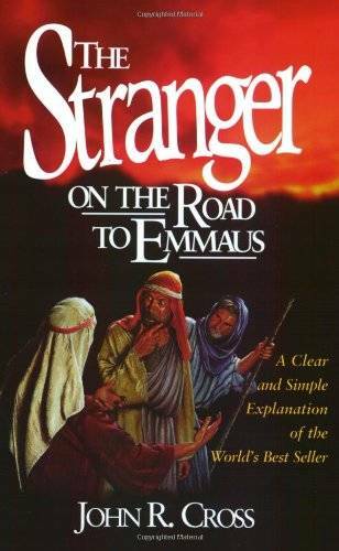 The Stranger on the Road to Emmaus – Paperback By John R. Cross – GOOD