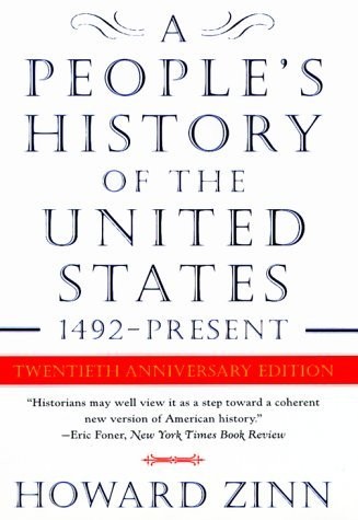 A PEOPLE’S HISTORY OF THE UNITED STATES 1492- PRESENT By Howard Zinn **Mint**