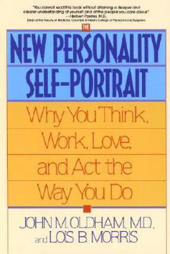 The New Personality Self-Portrait: Why You Think, Work, Love and Act the – GOOD