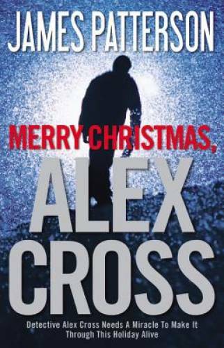 Merry Christmas, Alex Cross – Hardcover By Patterson, James – GOOD
