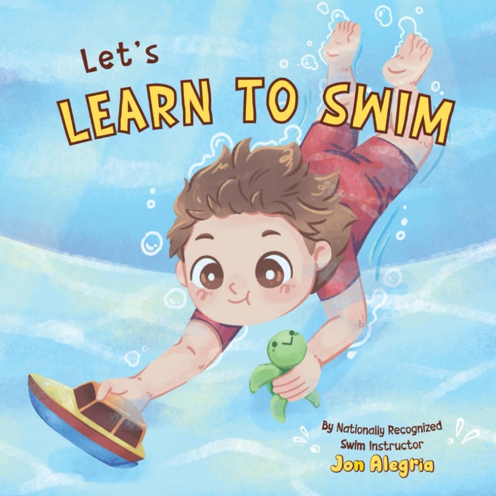 Let’s Learn to Swim: The perfect book to prepare kids for swimming!