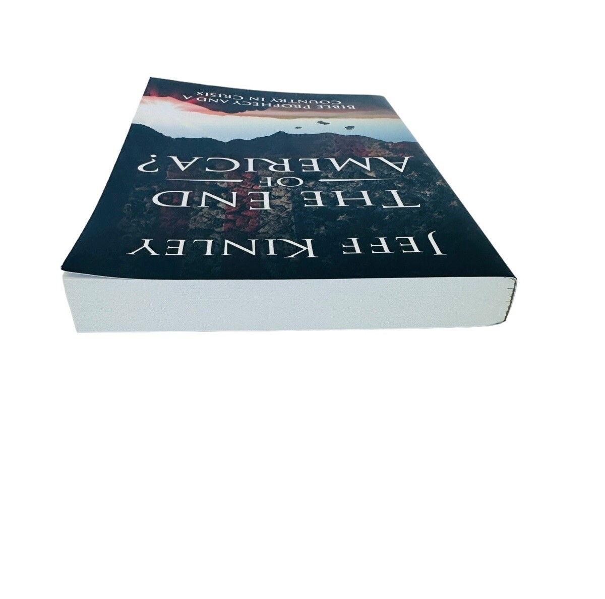 The End of America?: Bible Prophecy and a Country in Crisis by Jeff Kinley