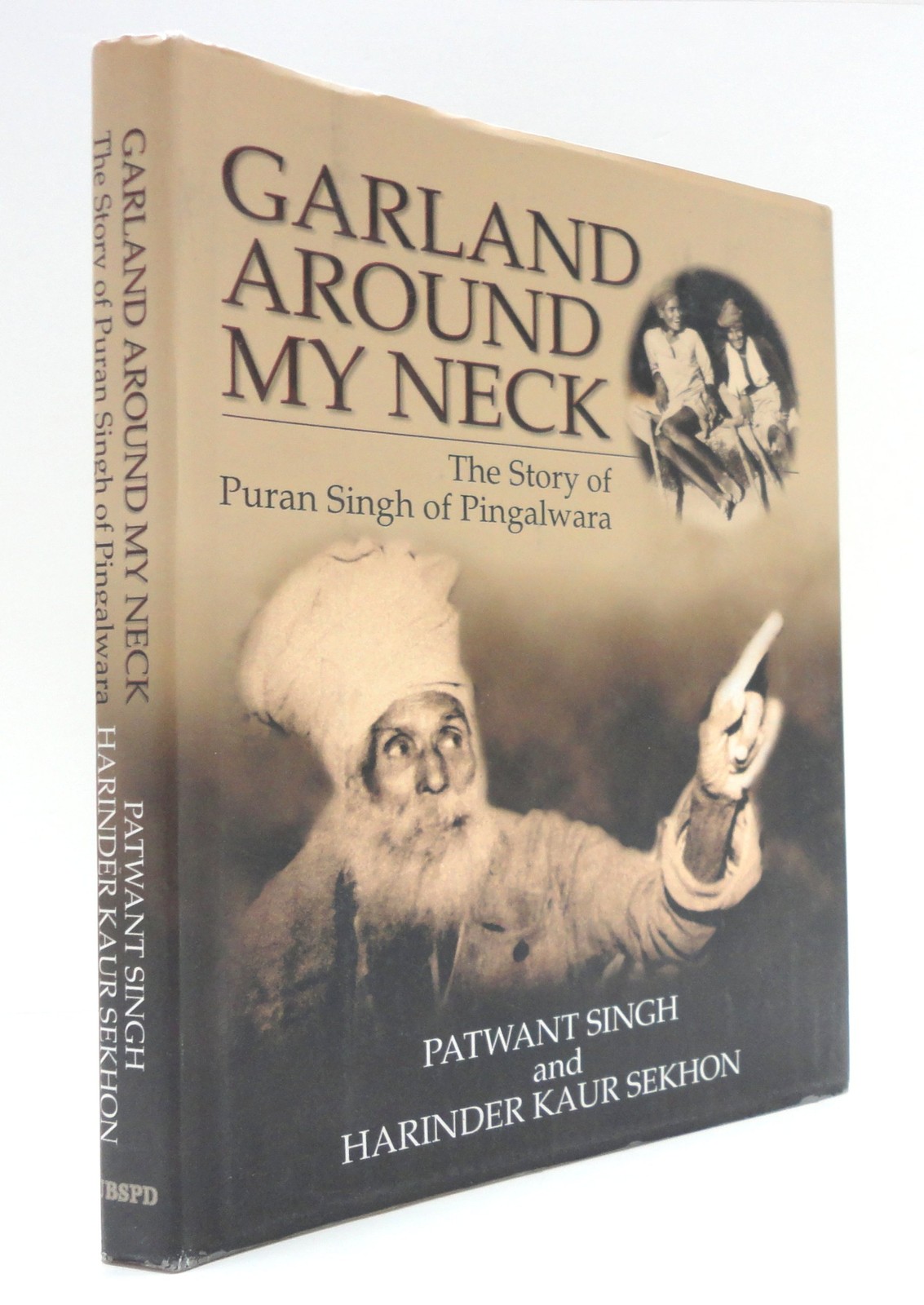 Garland Around My Neck: The Story of Puran Singh of Pingalwara – hardcover S…