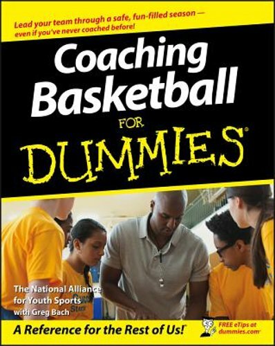 Coaching Basketball for Dummies by The National Alliance for Youth Sports: New