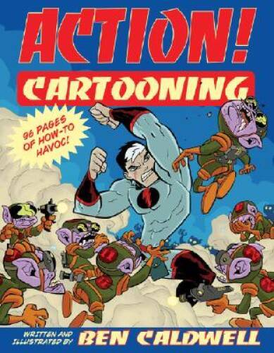 Action! Cartooning – Paperback By Caldwell, Ben – VERY GOOD