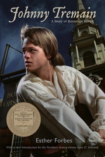 Johnny Tremain: A Newbery Award Winner by Esther Hoskins Forbes: New