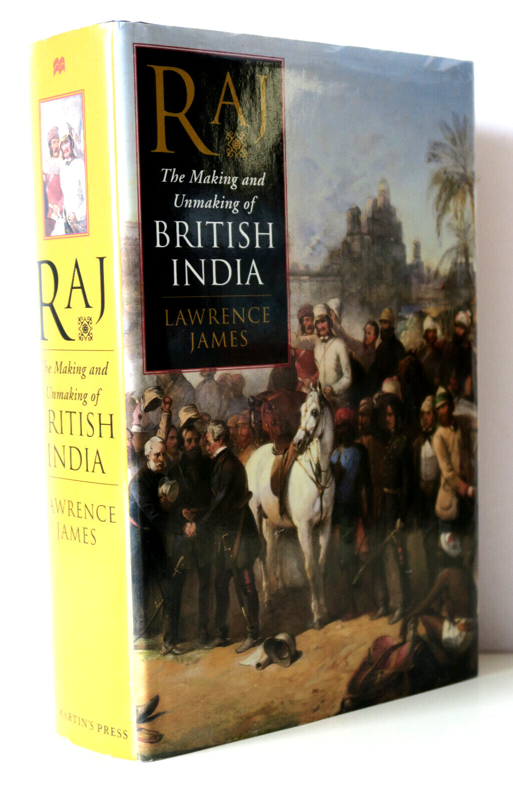 Raj: The Making & Unmaking of British India by Lawrence James – 1st Edition 1998