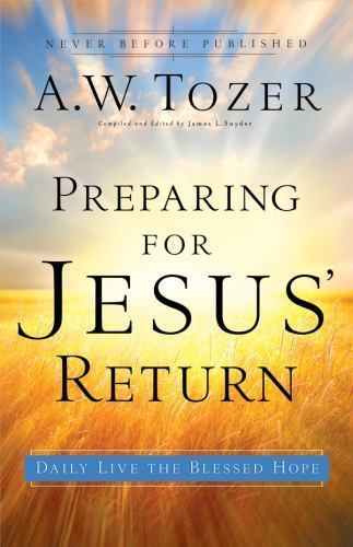 Preparing for Jesus‘ Return: Daily Live the Bl- 0830763953, paperback, A W Tozer