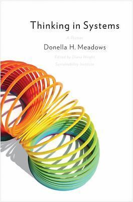 Thinking in Systems : International Bestseller by Donella Meadows (2008,…