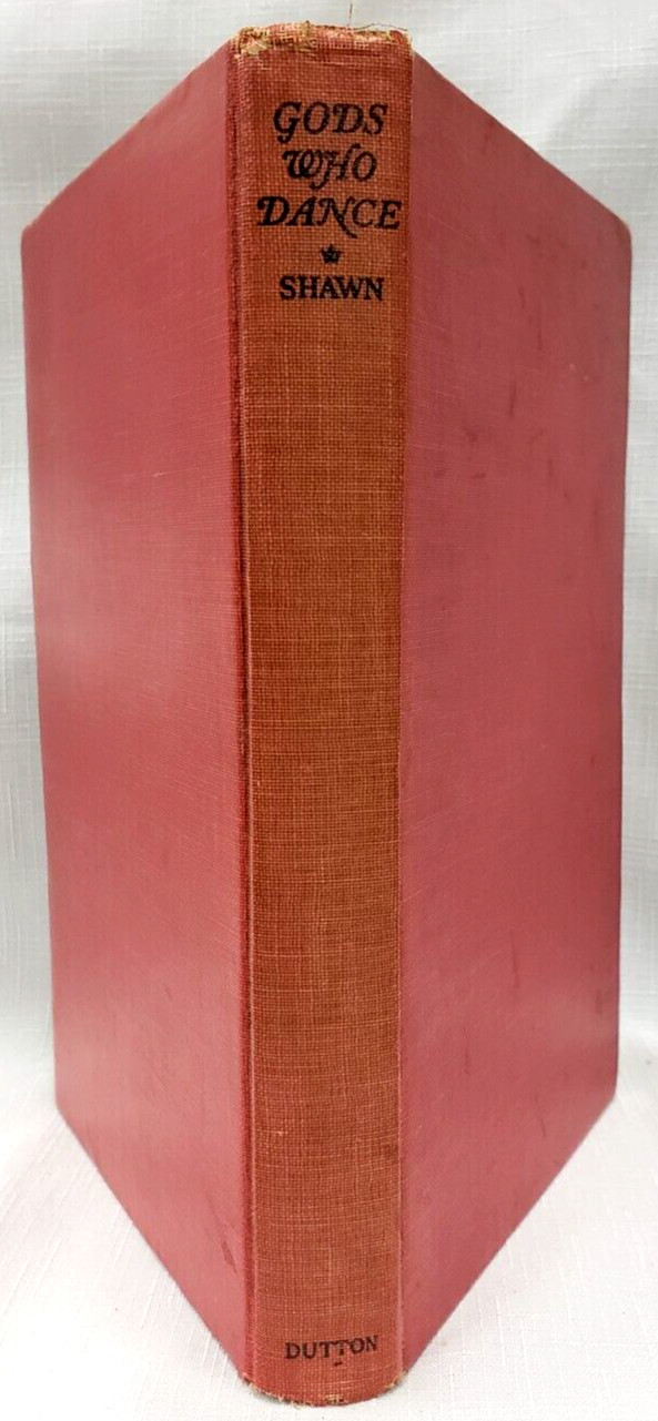1929 Signed 1st,Ted Shawn GODS WHO DANCE,Male Dancers,Choreography,Ballet,Modern
