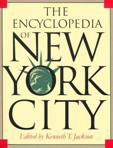 The Encyclopedia of New York City by Kenneth T Jackson: Used