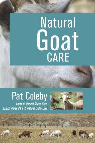 Natural Goat Care – Paperback By Pat Coleby – GOOD