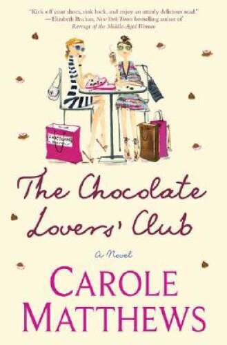 The Chocolate Lovers‘ Club – Hardcover By Matthews, Carole – GOOD