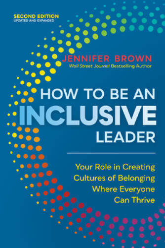 How to Be an Inclusive Leader, Second Edition: Your Role in Creating – VERY GOOD