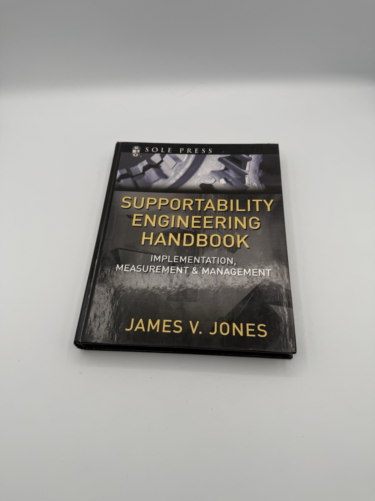 Supportability Engineering Handbook: Implementation, Measurement and Management