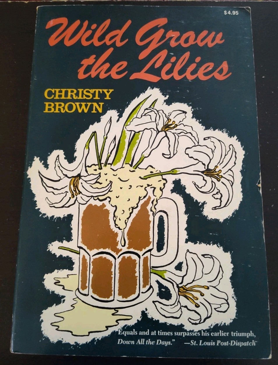Wild Grows The Lilies – Christy Brown / Trade Paperback Book / Used / 1978