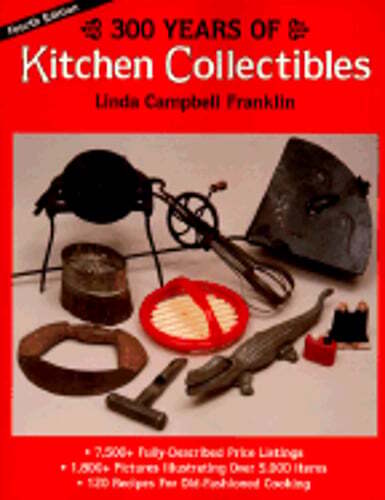 300 Years of Kitchen Collectibles by Linda Campbell Franklin: Used