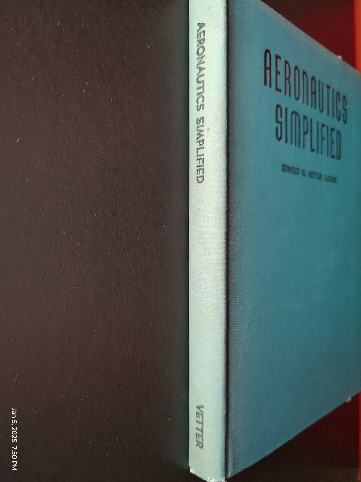 Aeronautics Simplified, Ernest G. Vetter, USNR, 172 pages, © 1940, 3rd Printing