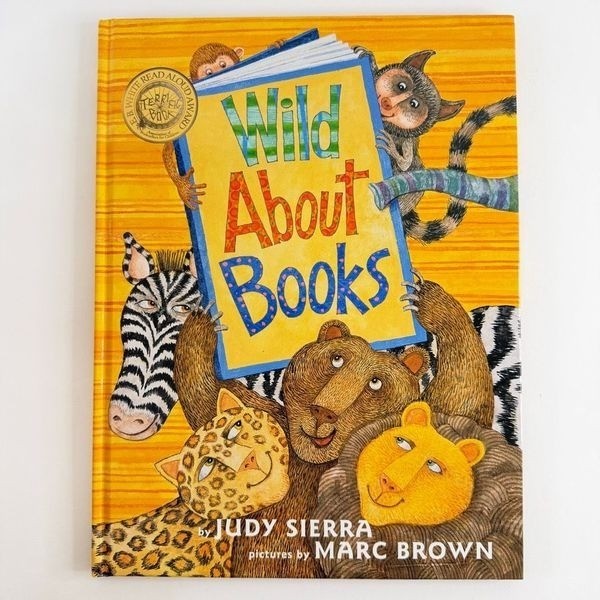 Wild About Books by Judy Sierra-E.B. White Read Aloud Award (Hardcover)