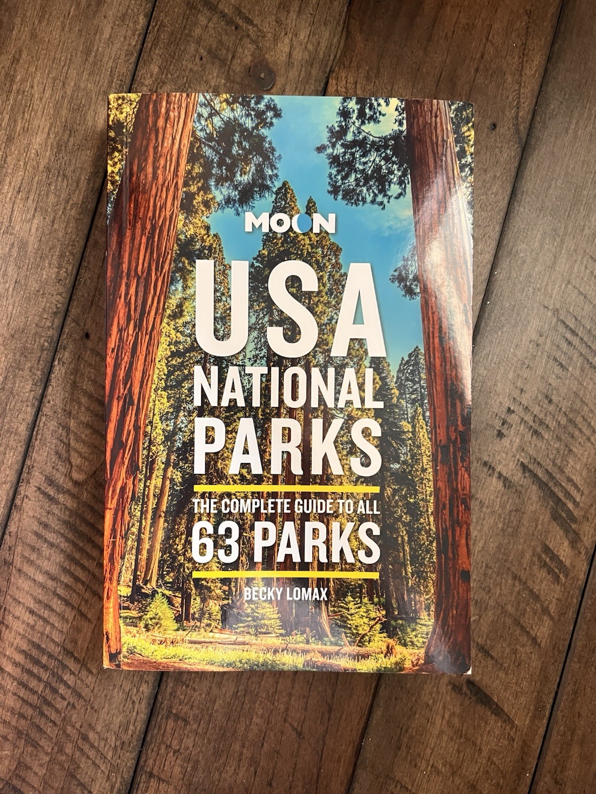 Moon USA National Parks: The Complete Guide to All 63 Parks by Lomax, Becky