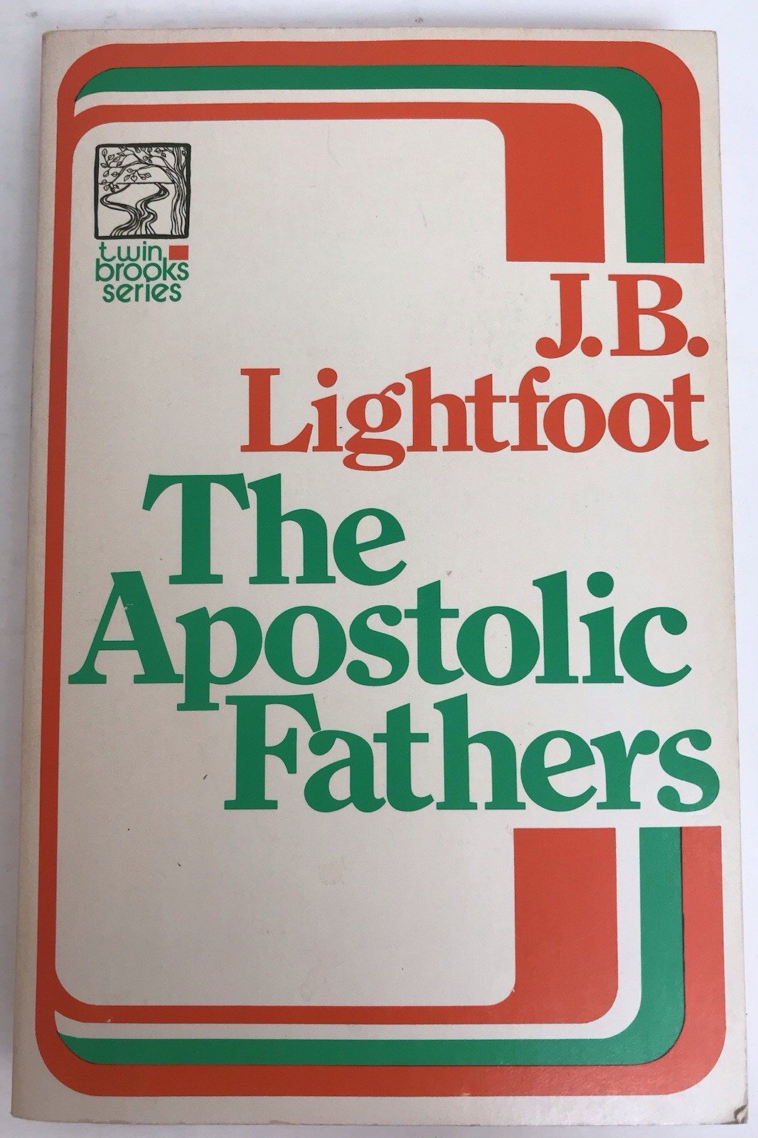 The Apostolic Fathers by J. B. Lightfoot Baker Book House