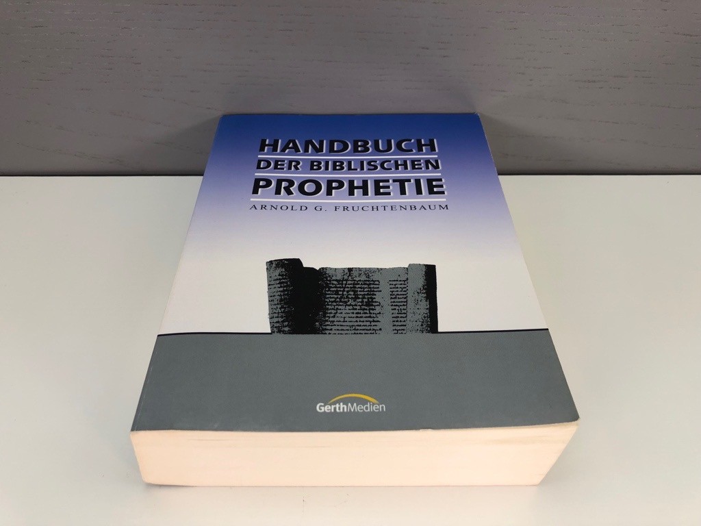 Handbuch der biblischen Prophetie – Arnold G. Fruchtenbaum 73607