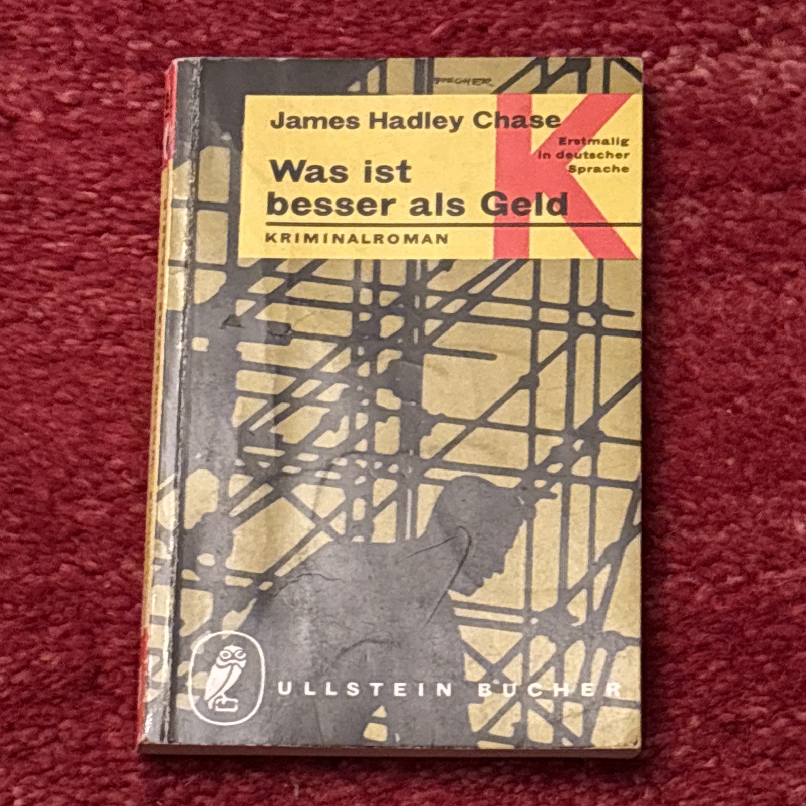 Ullstein K Kriminalroman : James Hadley Chase : Was ist besser als Geld