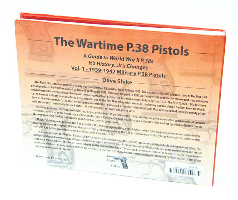 The Wartime P.38 Pistols: Vol. 1 – 1939-1942 Military P.38 Pistols