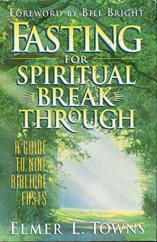 Fasting For Spirtual Breakthrough: – Hardcover, by Elmer L. Towns – Acceptable j
