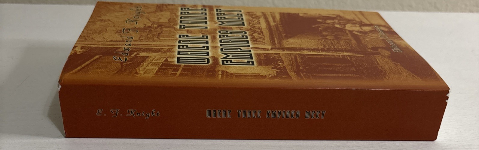 Where Three Empires Meet by Edward Frederick Knight – Facsimile Reprint