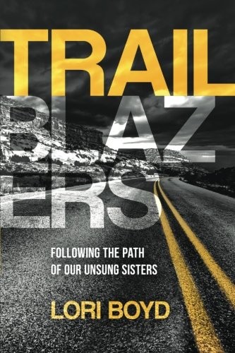 Trailblazers: Following the Path of Our Unsung Sisters