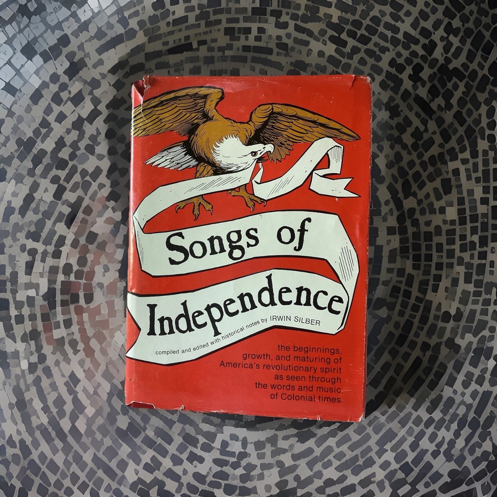 Songs of Independence compiled by Irwin Silber Vtg 1973 Book American Music