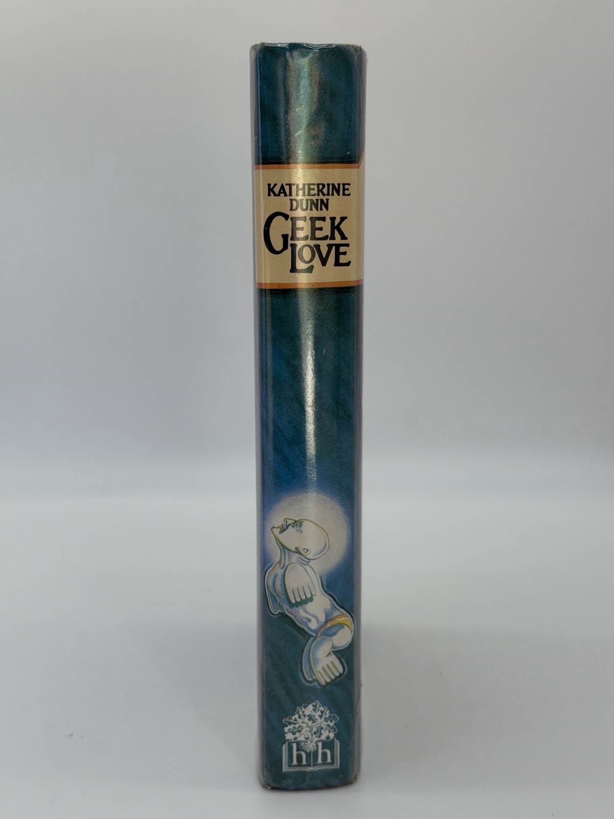 GEEK LOVE by Katherine Dunn 1989 HC/DJ 1st Ed 1st Print Hamish Hamilton LTD U.K.