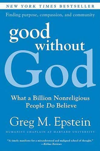 Good Without God: What a Billion Nonreligious People Do Believe – GOOD