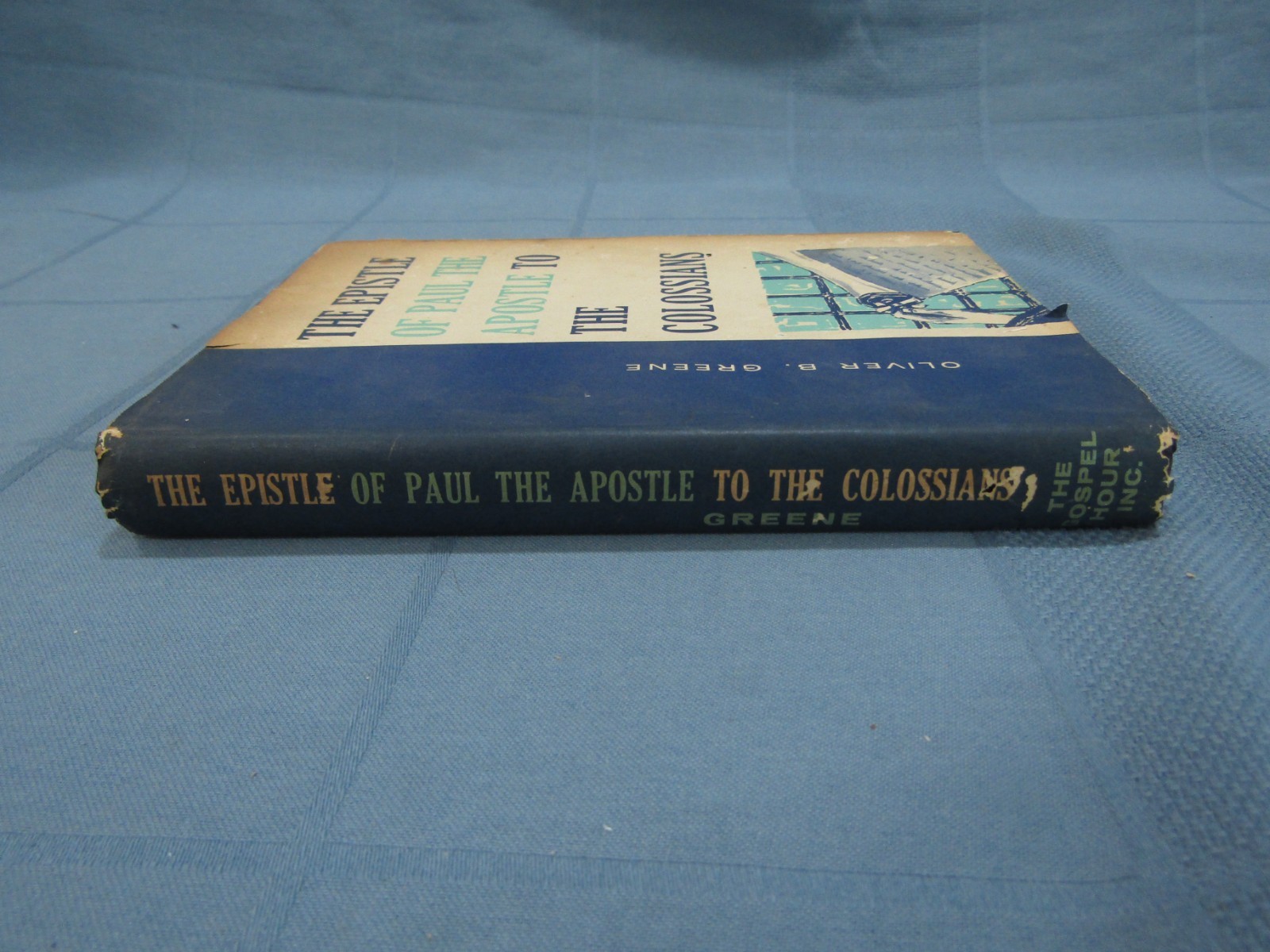 Oliver B. Greene The Epistle of Paul The Apostle to the Colossians (Signed) HCDJ