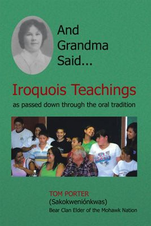 And Grandma Said… Iroquois Teachings : As passed down through t