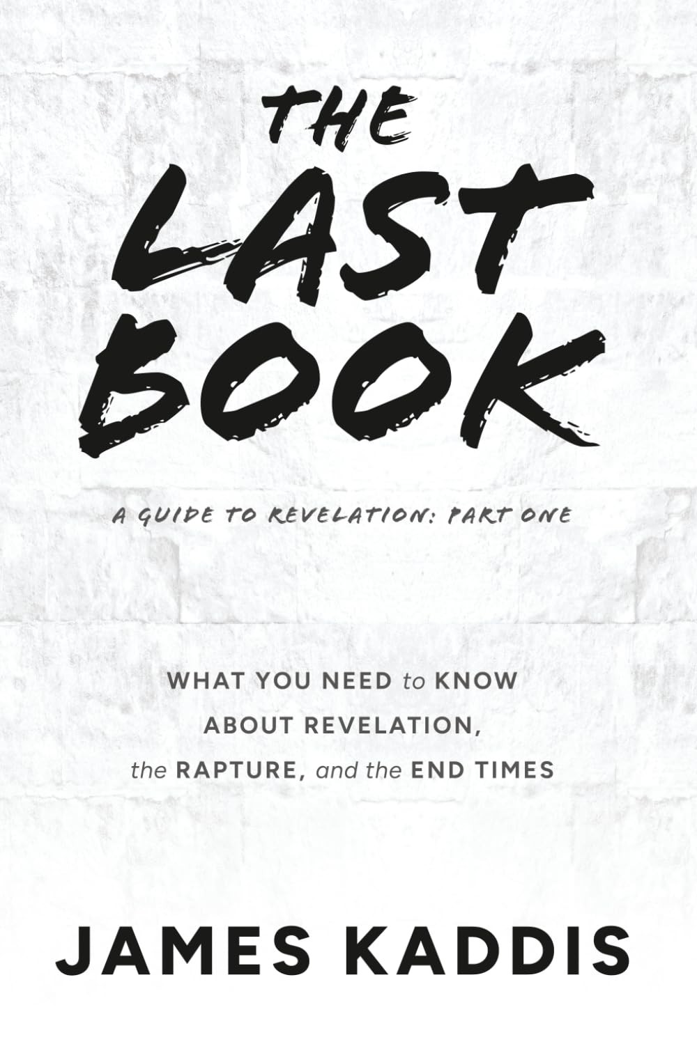 The Last Book: What You Need to Know About Revelation, the Rapture, an Paperback