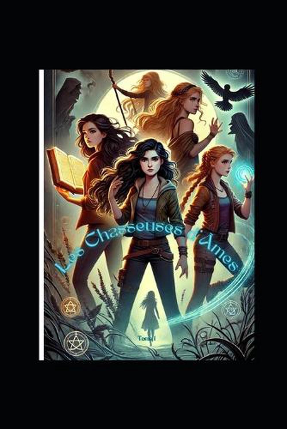 Les chasseuses d’mes: Tome 1 by Anthony Maingre Paperback Book
