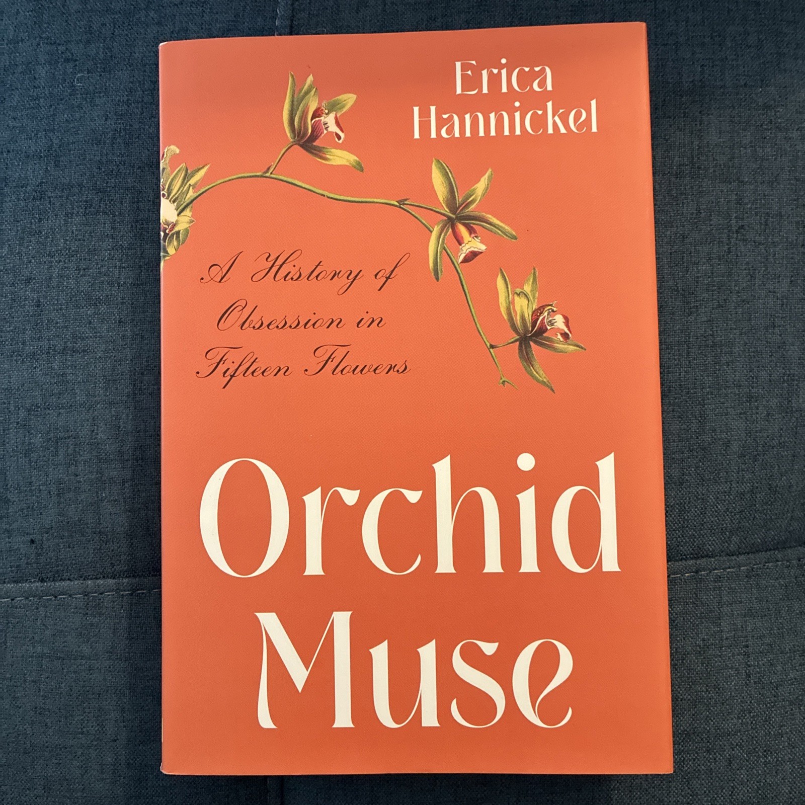 Orchid Muse : A History of Obsession in Fifteen Flowers, Hardcover by Hannick…